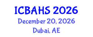 International Conference on Biomedical and Health Sciences (ICBAHS) December 20, 2026 - Dubai, United Arab Emirates International Conference on Biomedical and Health Sciences (ICBAHS) December 20, 2026 - Dubai, United Arab Emirates
