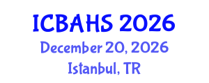 International Conference on Biomedical and Health Sciences (ICBAHS) December 20, 2026 - Istanbul, Turkey International Conference on Biomedical and Health Sciences (ICBAHS) December 20, 2026 - Istanbul, Turkey