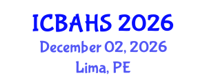 International Conference on Biomedical and Health Sciences (ICBAHS) December 02, 2026 - Lima, Peru International Conference on Biomedical and Health Sciences (ICBAHS) December 02, 2026 - Lima, Peru