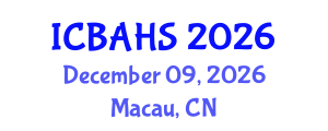 International Conference on Biomedical and Health Sciences (ICBAHS) December 09, 2026 - Macau, China International Conference on Biomedical and Health Sciences (ICBAHS) December 09, 2026 - Macau, China