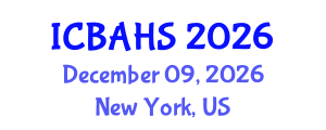 International Conference on Biomedical and Health Sciences (ICBAHS) December 09, 2026 - New York, United States International Conference on Biomedical and Health Sciences (ICBAHS) December 09, 2026 - New York, United States
