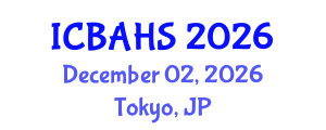 International Conference on Biomedical and Health Sciences (ICBAHS) December 02, 2026 - Tokyo, Japan International Conference on Biomedical and Health Sciences (ICBAHS) December 02, 2026 - Tokyo, Japan