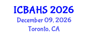 International Conference on Biomedical and Health Sciences (ICBAHS) December 09, 2026 - Toronto, Canada International Conference on Biomedical and Health Sciences (ICBAHS) December 09, 2026 - Toronto, Canada