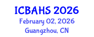 International Conference on Biomedical and Health Sciences (ICBAHS) February 02, 2026 - Guangzhou, China International Conference on Biomedical and Health Sciences (ICBAHS) February 02, 2026 - Guangzhou, China