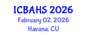 International Conference on Biomedical and Health Sciences (ICBAHS) February 02, 2026 - Havana, Cuba International Conference on Biomedical and Health Sciences (ICBAHS) February 02, 2026 - Havana, Cuba