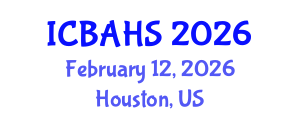 International Conference on Biomedical and Health Sciences (ICBAHS) February 12, 2026 - Houston, United States International Conference on Biomedical and Health Sciences (ICBAHS) February 12, 2026 - Houston, United States