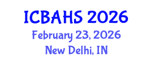 International Conference on Biomedical and Health Sciences (ICBAHS) February 23, 2026 - New Delhi, India International Conference on Biomedical and Health Sciences (ICBAHS) February 23, 2026 - New Delhi, India