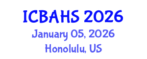 International Conference on Biomedical and Health Sciences (ICBAHS) January 05, 2026 - Honolulu, United States International Conference on Biomedical and Health Sciences (ICBAHS) January 05, 2026 - Honolulu, United States