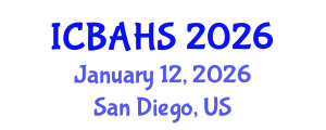 International Conference on Biomedical and Health Sciences (ICBAHS) January 12, 2026 - San Diego, United States International Conference on Biomedical and Health Sciences (ICBAHS) January 12, 2026 - San Diego, United States