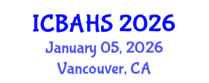 International Conference on Biomedical and Health Sciences (ICBAHS) January 05, 2026 - Vancouver, Canada International Conference on Biomedical and Health Sciences (ICBAHS) January 05, 2026 - Vancouver, Canada