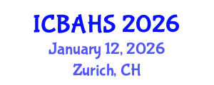 International Conference on Biomedical and Health Sciences (ICBAHS) January 12, 2026 - Zurich, Switzerland International Conference on Biomedical and Health Sciences (ICBAHS) January 12, 2026 - Zurich, Switzerland