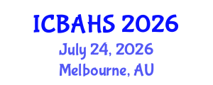 International Conference on Biomedical and Health Sciences (ICBAHS) July 24, 2026 - Melbourne, Australia International Conference on Biomedical and Health Sciences (ICBAHS) July 24, 2026 - Melbourne, Australia