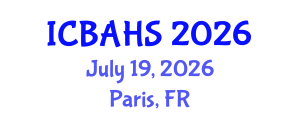 International Conference on Biomedical and Health Sciences (ICBAHS) July 19, 2026 - Paris, France International Conference on Biomedical and Health Sciences (ICBAHS) July 19, 2026 - Paris, France