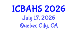 International Conference on Biomedical and Health Sciences (ICBAHS) July 17, 2026 - Quebec City, Canada International Conference on Biomedical and Health Sciences (ICBAHS) July 17, 2026 - Quebec City, Canada