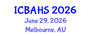 International Conference on Biomedical and Health Sciences (ICBAHS) June 29, 2026 - Melbourne, Australia International Conference on Biomedical and Health Sciences (ICBAHS) June 29, 2026 - Melbourne, Australia