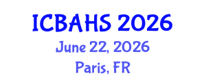 International Conference on Biomedical and Health Sciences (ICBAHS) June 22, 2026 - Paris, France International Conference on Biomedical and Health Sciences (ICBAHS) June 22, 2026 - Paris, France