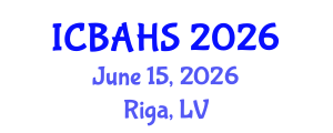 International Conference on Biomedical and Health Sciences (ICBAHS) June 15, 2026 - Riga, Latvia International Conference on Biomedical and Health Sciences (ICBAHS) June 15, 2026 - Riga, Latvia