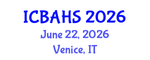 International Conference on Biomedical and Health Sciences (ICBAHS) June 22, 2026 - Venice, Italy International Conference on Biomedical and Health Sciences (ICBAHS) June 22, 2026 - Venice, Italy