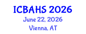 International Conference on Biomedical and Health Sciences (ICBAHS) June 22, 2026 - Vienna, Austria International Conference on Biomedical and Health Sciences (ICBAHS) June 22, 2026 - Vienna, Austria