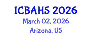 International Conference on Biomedical and Health Sciences (ICBAHS) March 02, 2026 - Arizona, United States International Conference on Biomedical and Health Sciences (ICBAHS) March 02, 2026 - Arizona, United States