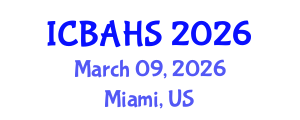 International Conference on Biomedical and Health Sciences (ICBAHS) March 09, 2026 - Miami, United States International Conference on Biomedical and Health Sciences (ICBAHS) March 09, 2026 - Miami, United States
