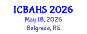 International Conference on Biomedical and Health Sciences (ICBAHS) May 18, 2026 - Belgrade, Serbia International Conference on Biomedical and Health Sciences (ICBAHS) May 18, 2026 - Belgrade, Serbia