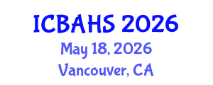 International Conference on Biomedical and Health Sciences (ICBAHS) May 18, 2026 - Vancouver, Canada International Conference on Biomedical and Health Sciences (ICBAHS) May 18, 2026 - Vancouver, Canada
