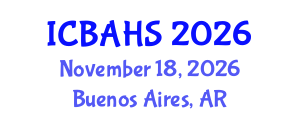 International Conference on Biomedical and Health Sciences (ICBAHS) November 18, 2026 - Buenos Aires, Argentina International Conference on Biomedical and Health Sciences (ICBAHS) November 18, 2026 - Buenos Aires, Argentina