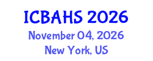 International Conference on Biomedical and Health Sciences (ICBAHS) November 04, 2026 - New York, United States International Conference on Biomedical and Health Sciences (ICBAHS) November 04, 2026 - New York, United States