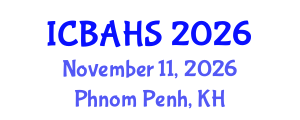 International Conference on Biomedical and Health Sciences (ICBAHS) November 11, 2026 - Phnom Penh, Cambodia International Conference on Biomedical and Health Sciences (ICBAHS) November 11, 2026 - Phnom Penh, Cambodia