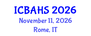 International Conference on Biomedical and Health Sciences (ICBAHS) November 11, 2026 - Rome, Italy International Conference on Biomedical and Health Sciences (ICBAHS) November 11, 2026 - Rome, Italy