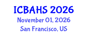 International Conference on Biomedical and Health Sciences (ICBAHS) November 01, 2026 - San Francisco, United States International Conference on Biomedical and Health Sciences (ICBAHS) November 01, 2026 - San Francisco, United States
