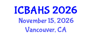 International Conference on Biomedical and Health Sciences (ICBAHS) November 15, 2026 - Vancouver, Canada International Conference on Biomedical and Health Sciences (ICBAHS) November 15, 2026 - Vancouver, Canada