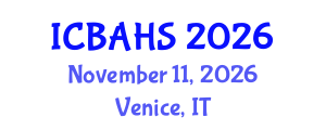 International Conference on Biomedical and Health Sciences (ICBAHS) November 11, 2026 - Venice, Italy International Conference on Biomedical and Health Sciences (ICBAHS) November 11, 2026 - Venice, Italy