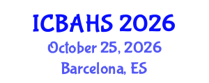 International Conference on Biomedical and Health Sciences (ICBAHS) October 25, 2026 - Barcelona, Spain International Conference on Biomedical and Health Sciences (ICBAHS) October 25, 2026 - Barcelona, Spain