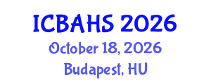 International Conference on Biomedical and Health Sciences (ICBAHS) October 18, 2026 - Budapest, Hungary International Conference on Biomedical and Health Sciences (ICBAHS) October 18, 2026 - Budapest, Hungary