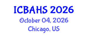 International Conference on Biomedical and Health Sciences (ICBAHS) October 04, 2026 - Chicago, United States International Conference on Biomedical and Health Sciences (ICBAHS) October 04, 2026 - Chicago, United States