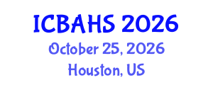 International Conference on Biomedical and Health Sciences (ICBAHS) October 25, 2026 - Houston, United States International Conference on Biomedical and Health Sciences (ICBAHS) October 25, 2026 - Houston, United States