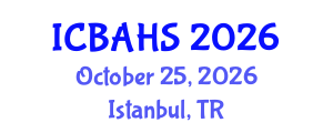 International Conference on Biomedical and Health Sciences (ICBAHS) October 25, 2026 - Istanbul, Turkey International Conference on Biomedical and Health Sciences (ICBAHS) October 25, 2026 - Istanbul, Turkey