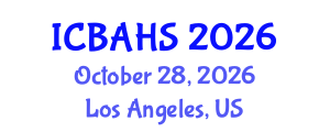 International Conference on Biomedical and Health Sciences (ICBAHS) October 28, 2026 - Los Angeles, United States International Conference on Biomedical and Health Sciences (ICBAHS) October 28, 2026 - Los Angeles, United States