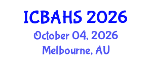 International Conference on Biomedical and Health Sciences (ICBAHS) October 04, 2026 - Melbourne, Australia International Conference on Biomedical and Health Sciences (ICBAHS) October 04, 2026 - Melbourne, Australia