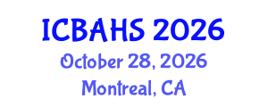 International Conference on Biomedical and Health Sciences (ICBAHS) October 28, 2026 - Montreal, Canada International Conference on Biomedical and Health Sciences (ICBAHS) October 28, 2026 - Montreal, Canada