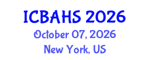 International Conference on Biomedical and Health Sciences (ICBAHS) October 07, 2026 - New York, United States International Conference on Biomedical and Health Sciences (ICBAHS) October 07, 2026 - New York, United States