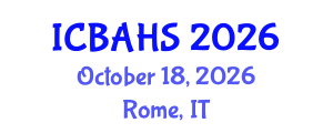 International Conference on Biomedical and Health Sciences (ICBAHS) October 18, 2026 - Rome, Italy International Conference on Biomedical and Health Sciences (ICBAHS) October 18, 2026 - Rome, Italy