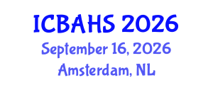 International Conference on Biomedical and Health Sciences (ICBAHS) September 16, 2026 - Amsterdam, Netherlands International Conference on Biomedical and Health Sciences (ICBAHS) September 16, 2026 - Amsterdam, Netherlands