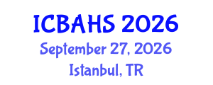 International Conference on Biomedical and Health Sciences (ICBAHS) September 27, 2026 - Istanbul, Turkey International Conference on Biomedical and Health Sciences (ICBAHS) September 27, 2026 - Istanbul, Turkey