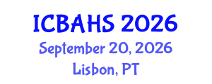 International Conference on Biomedical and Health Sciences (ICBAHS) September 20, 2026 - Lisbon, Portugal International Conference on Biomedical and Health Sciences (ICBAHS) September 20, 2026 - Lisbon, Portugal