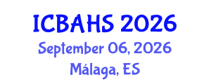 International Conference on Biomedical and Health Sciences (ICBAHS) September 06, 2026 - Málaga, Spain International Conference on Biomedical and Health Sciences (ICBAHS) September 06, 2026 - Málaga, Spain