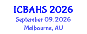 International Conference on Biomedical and Health Sciences (ICBAHS) September 09, 2026 - Melbourne, Australia International Conference on Biomedical and Health Sciences (ICBAHS) September 09, 2026 - Melbourne, Australia