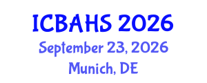 International Conference on Biomedical and Health Sciences (ICBAHS) September 23, 2026 - Munich, Germany International Conference on Biomedical and Health Sciences (ICBAHS) September 23, 2026 - Munich, Germany